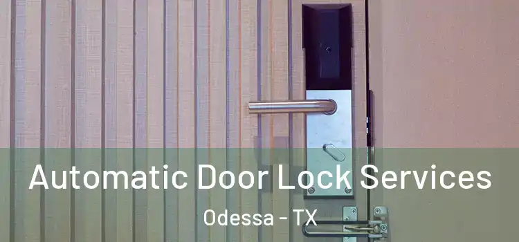 Automatic Door Lock Services Odessa - TX
