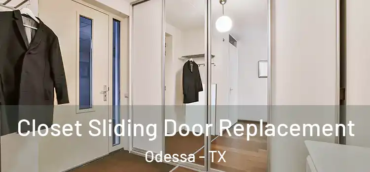 Closet Sliding Door Replacement Odessa - TX