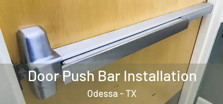  Door Push Bar Installation Odessa - TX
