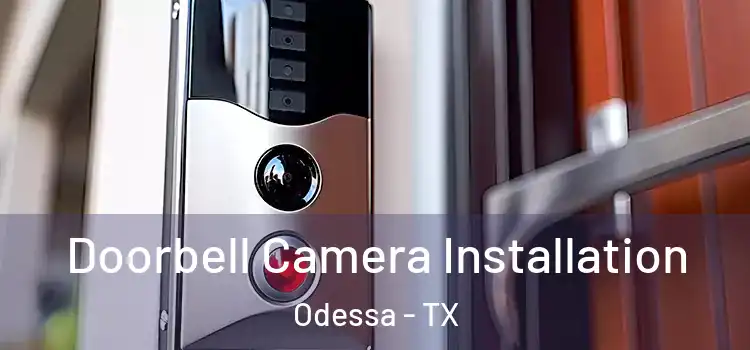  Doorbell Camera Installation Odessa - TX