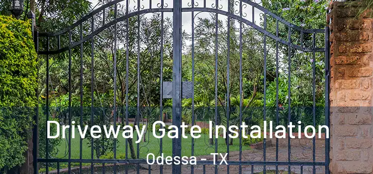  Driveway Gate Installation Odessa - TX