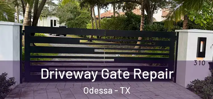 Driveway Gate Repair Odessa - TX