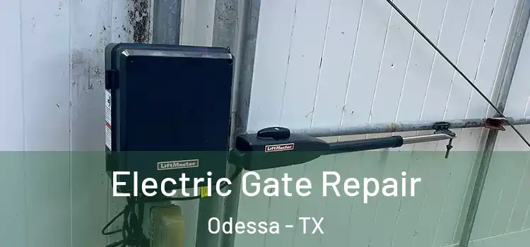  Electric Gate Repair Odessa - TX