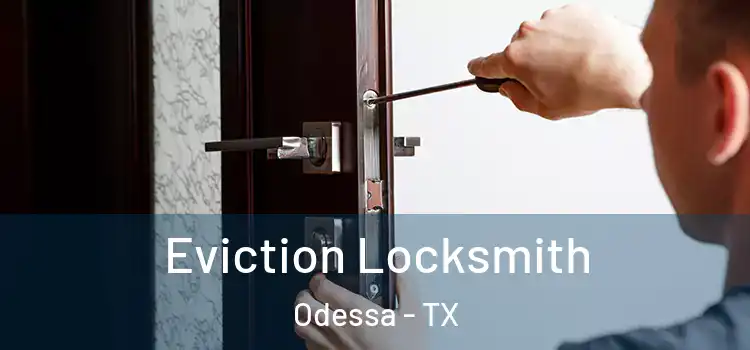 Eviction Locksmith Odessa - TX