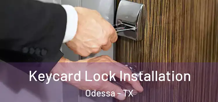 Keycard Lock Installation Odessa - TX