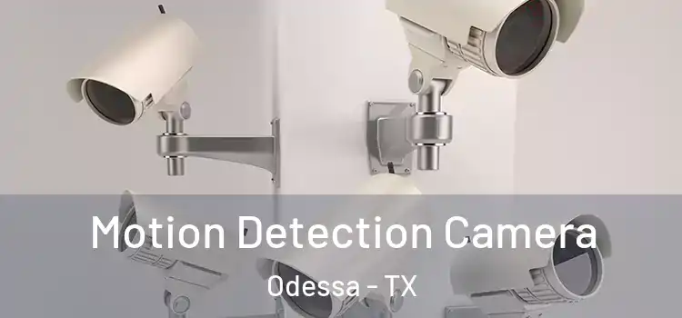 Motion Detection Camera Odessa - TX
