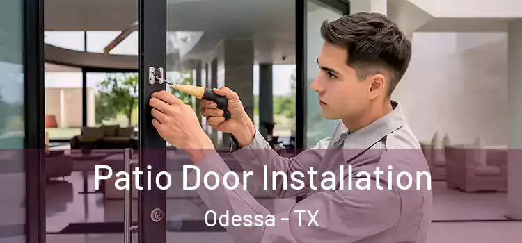 Patio Door Installation Odessa - TX