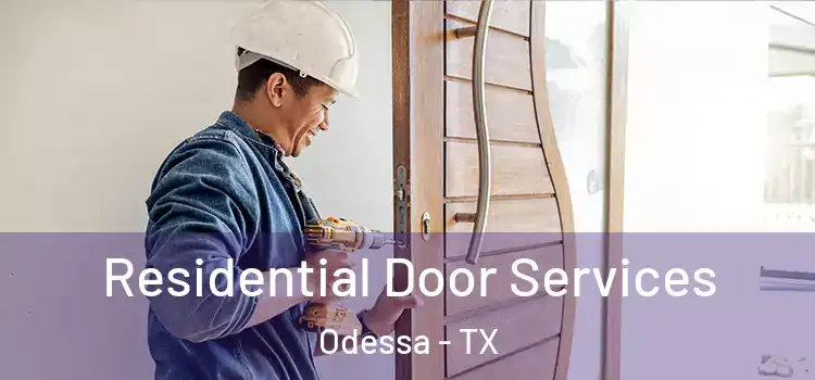 Residential Door Services Odessa - TX