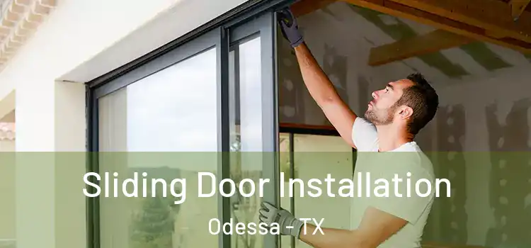 Sliding Door Installation Odessa - TX