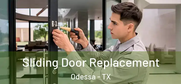 Sliding Door Replacement Odessa - TX