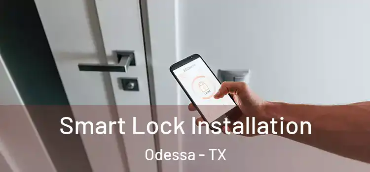 Smart Lock Installation Odessa - TX
